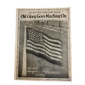 1918 WWI Old Glory Goes Marching On Sheet Music. Antique Photo Cover Sailors